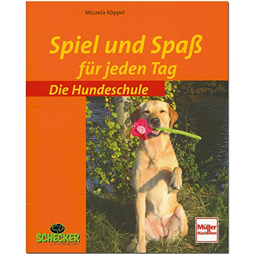 Spiel und Spaß für jeden Tag (Die Hundeschule) von Müller Rüschlikon