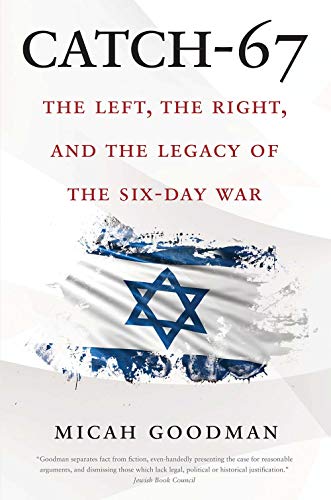 Catch-67: The Left, the Right, and the Legacy of the Six-Day War von Yale University Press