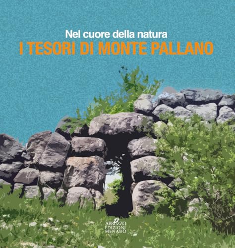 Nel cuore della natura, i tesori di Monte Pallano von Menabò