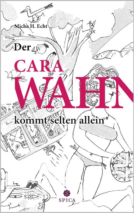 Der CaraWahn kommt selten allein von Spica Verlag GmbH