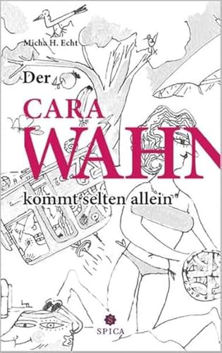 Der CaraWahn kommt selten allein