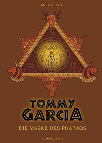 Tommy Garcia. Die Maske des Pharaos