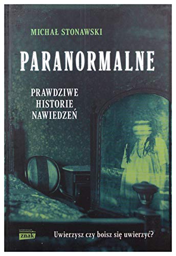 Paranormalne: Prawdziwe historie nawiedzeń