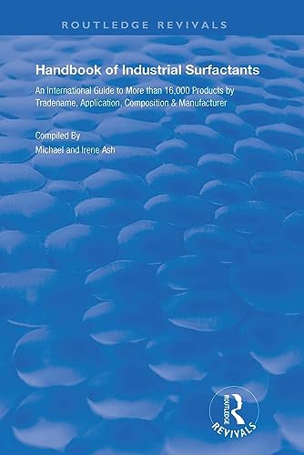 Handbook of Industrial Surfactants: An International Guide to More Than 16000 Products by Tradename, Application, Composition and Manufacturer (Routledge Revivals) von Routledge