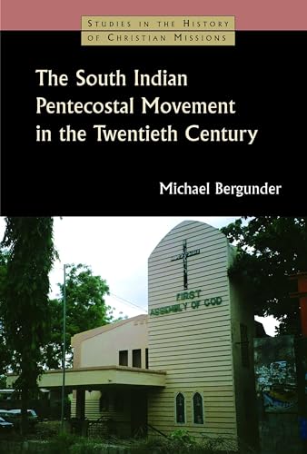 South Indian Pentecostal Movement in the Twentieth Century (Studies in the History of Christian Missions) von William B. Eerdmans Publishing Company