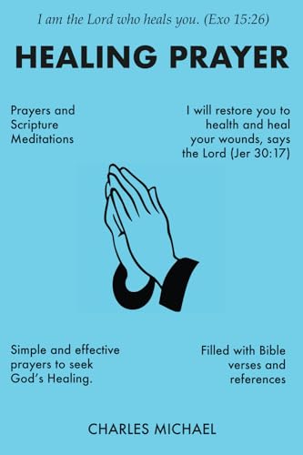 Healing Prayer: Prayers and Scripture meditations von Gifted Books and Media