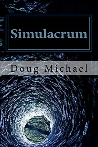 Simulacrum: Exposing and Transcending the Perceptual Control Paradigm von Createspace Independent Publishing Platform