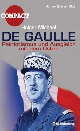 De Gaulle: Patriotismus und Ausgleich mit dem Osten