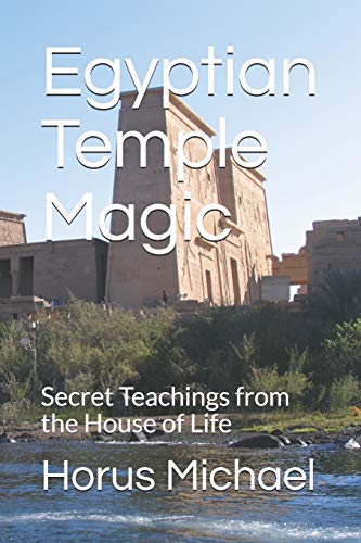 Egyptian Temple Magic: Secret Teachings from the House of Life