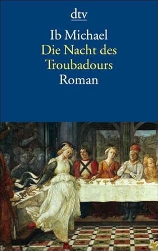 Die Nacht des Troubadours: Roman