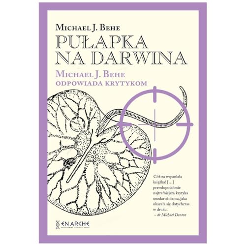 Pułapka na Darwina: Michael J. Behe odpowiada krytykom von EN ARCHE