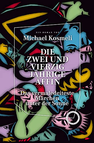 Die zwei und vierzig jährige Äffin. Das vermaledeiteste Märchen unter der Sonne von Verlag Das Kulturelle Gedächtnis