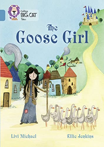 The Goose Girl: Band 13/Topaz (Collins Big Cat) von Collins