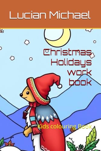 Christmas Holidays work book: Kids colouring Book
