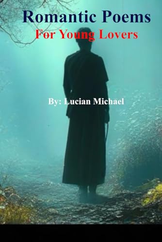 Romantic Poems For Young Lovers Romantic Poems For Young Lovers von Independently published