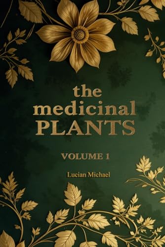 The Medicinal Plants (Medicinal Plants volume 1) von Independently published