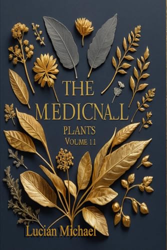 The Medicinal Plants -Volume II (Medicinal Plants volume 1) von Independently published