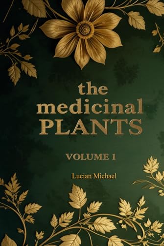 The Medicinal Plants: Volume1 The Medicinal Plants: Volume1 von Independently published
