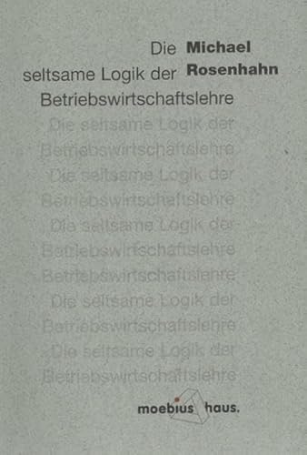 Die seltsame Logik der Betriebswirtschaftslehre von Regia-Co-Work