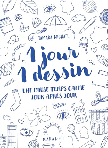 1 jour 1 dessin: a doodle a day keep the stress away