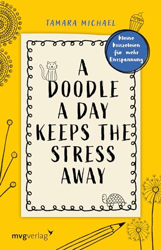 A Doodle a Day Keeps the Stress Away: Kleine Kritzeleien für mehr Entspannung. Einmal pro Tag doodeln und die Kreativität ankurbeln für die kleine Entspannung im Alltag. A Doodle a Day Keeps the Stress Away: Kleine Kritzeleien für mehr Entspannung. Einmal pro Tag doodeln und die Kreativität ankurbeln für die kleine Entspannung im Alltag.