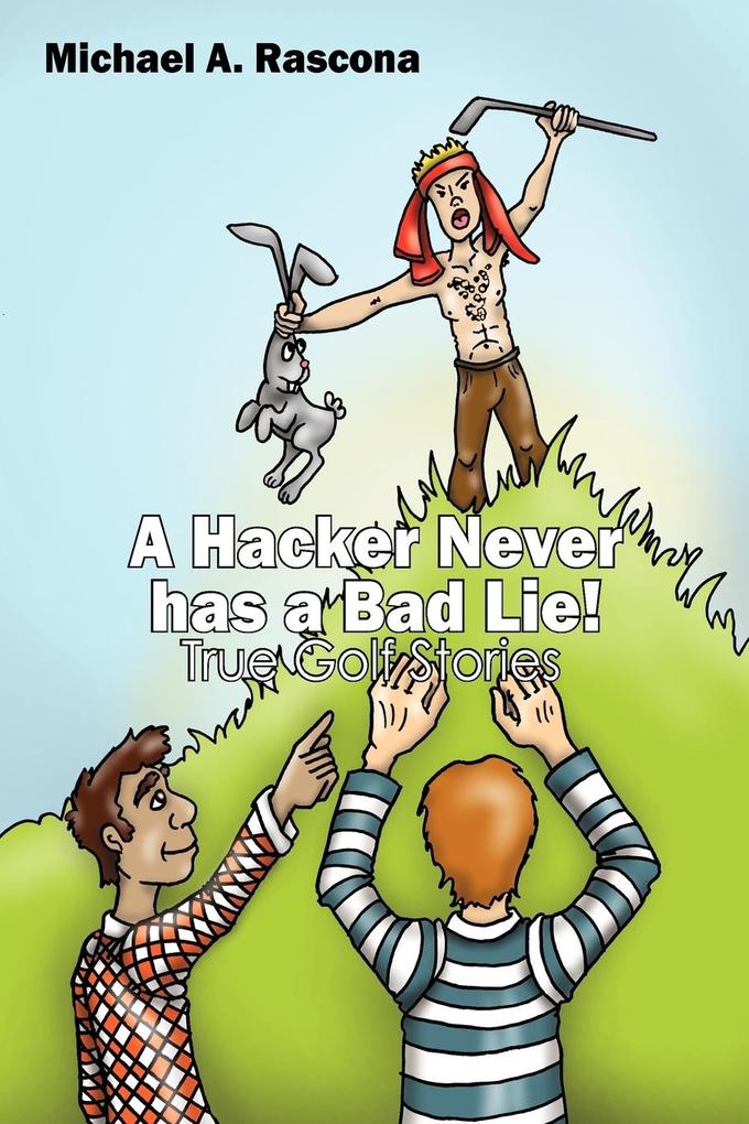 A Hacker Never has a Bad Lie! von Outskirts Press