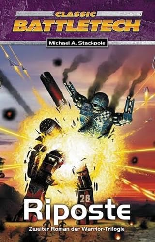 Warrior Trilogie / Riposte: BattleTech-Roman (BattleTech: BT-Romane) Warrior Trilogie / Riposte: BattleTech-Roman (BattleTech: BT-Romane)