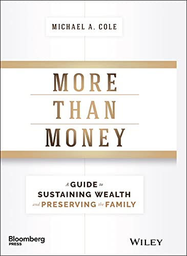 More Than Money: A Guide to Sustaining Wealth and Preserving the Family (Bloomberg)