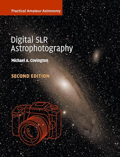 Digital SLR Astrophotography (Practical Amateur Astronomy) von Cambridge University Press