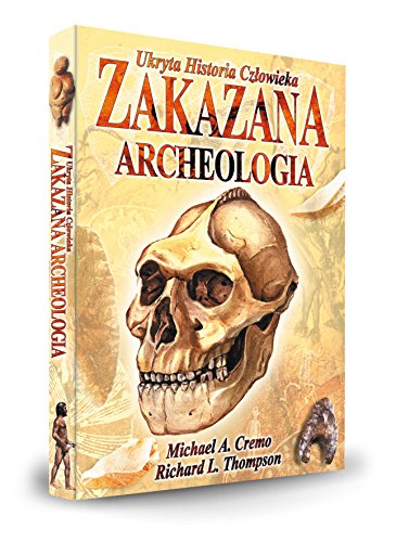 Zakazana Archeologia: Ukryta Historia Człowieka