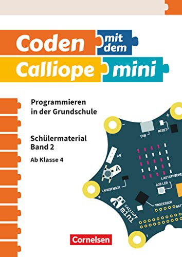 Coden mit dem Calliope mini - Programmieren in der Grundschule - 3./4. Schuljahr: Material für Lernende - Band 2
