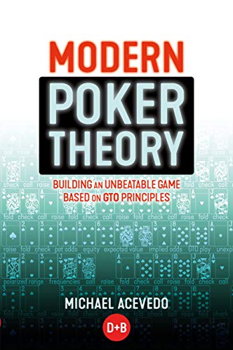 Modern Poker Theory: Building an Unbeatable Strategy Based on GTO Principles von D&B Publishing