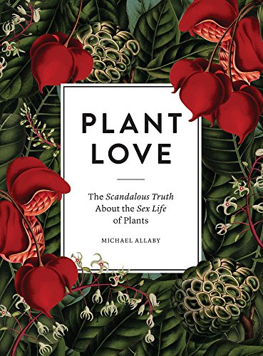 Plant Love: The Scandalous Truth About the Sex Life of Plants von Filbert Press