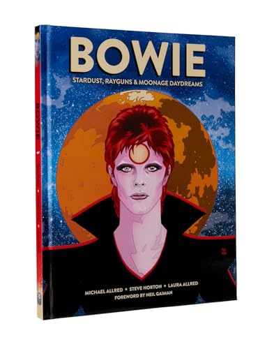 BOWIE: Stardust, Rayguns, & Moonage Daydreams: Stardust, Rayguns, & Moonage Daydreams (OGN biography of Ziggy Stardust, gift for Bowie fan, gift for ... Neil Gaiman, Michael Allred) (Insight Comics)