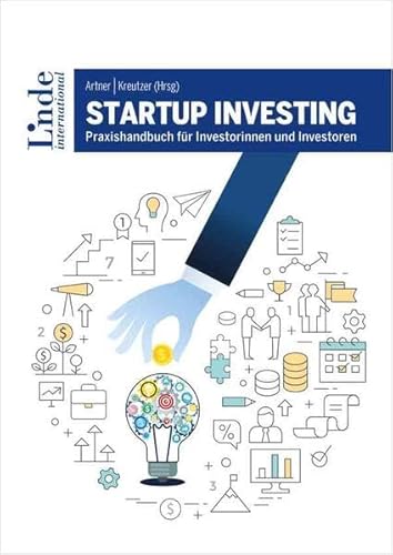 Startup Investing: Praxishandbuch für Investorinnen und Investoren