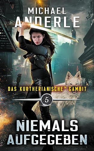 Niemals aufgegeben (Das Kurtherianische Gambit, Band 5)