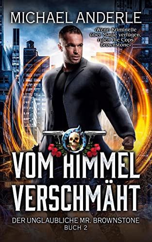 Vom Himmel verschmäht (Der unglaubliche Mr. Brownstone, Band 2)