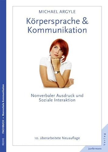 Körpersprache & Kommunikation: Nonverbaler Ausdruck und soziale Interaktion. Überarbeitete Neuauflage von Junfermann Verlag