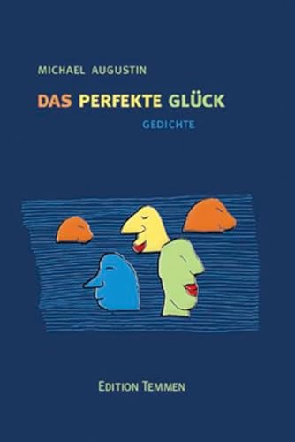 Das perfekte Glück: Gedichte