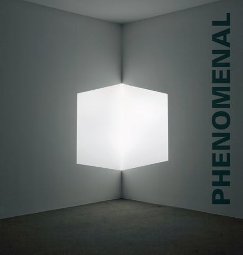 Phenomenal: California Light, Space, Surface von University of California Press