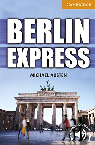 Berlin Express Level 4 Intermediate (Cambridge English Readers: Level 4) von Cambridge University Press