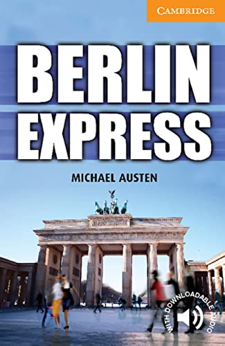 Berlin Express: Englische Lektüre für das 5. Lernjahr. Paperback with downloadable audio (Cambridge English Readers)