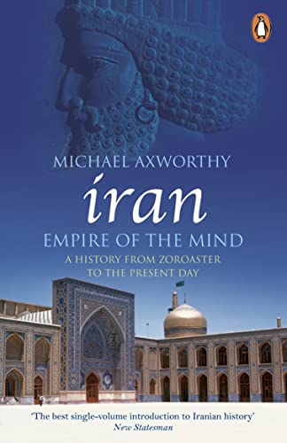 Iran: Empire of the Mind: A History from Zoroaster to the Present Day von Penguin