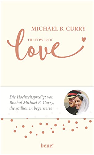 The Power of LOVE: Die Hochzeitspredigt von Bischof Michael B. Curry, die Millionen begeisterte von bene!
