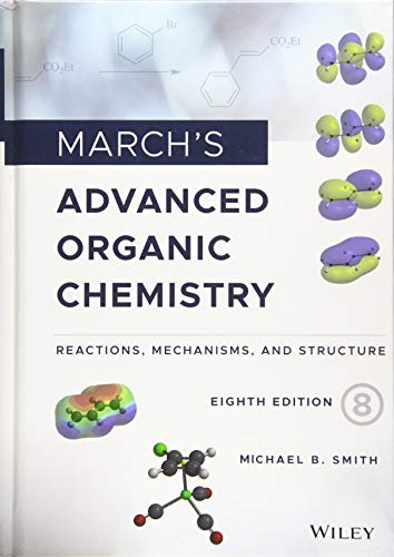 March's Advanced Organic Chemistry: Reactions, Mechanisms, and Structure