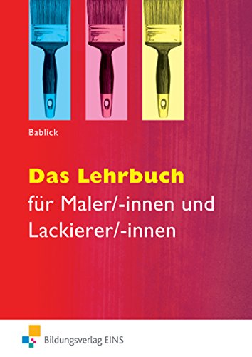 Das Lehrbuch: für Maler/-innen und Lackierer/-innen Schülerband (Das Lehrbuch für Maler / -innen und Lackierer / -innen: Das Lehrbuch)