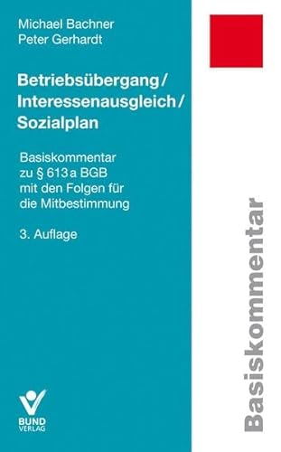 Betriebsübergang: Basiskommentar zu § 613a BGB mit den Folgen für die Mitbestimmung (Basiskommentare) von Bund-Verlag