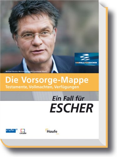 Die Vorsorge-Mappe: Testamente, Vollmachten, Verfügungen von Haufe, Rudolf