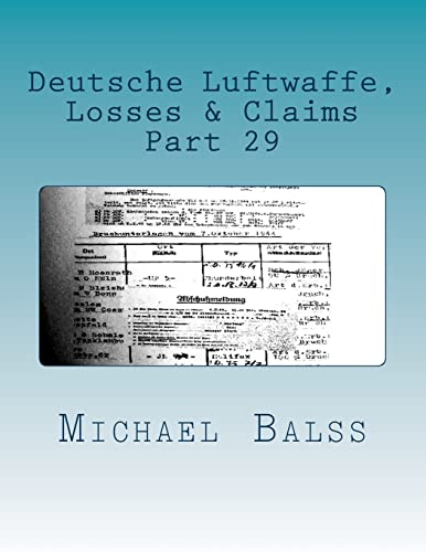 Deutsche Luftwaffe, Losses & Claims: Part 29 February 1944 von Createspace Independent Publishing Platform