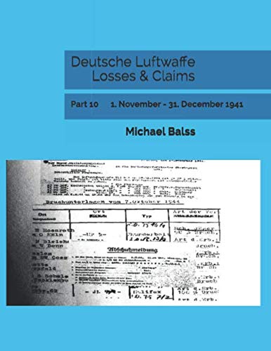 Deutsche Luftwaffe Losses & Claims: Part 10 1. November - 31. December 1941 Deutsche Luftwaffe Losses & Claims: Part 10 1. November - 31. December 1941
